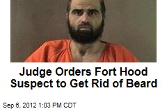 judge-orders-fort-hood-suspect-to-get-rid-of-beard