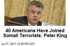 40-americans-have-joined-somali-terrorists-peter-king